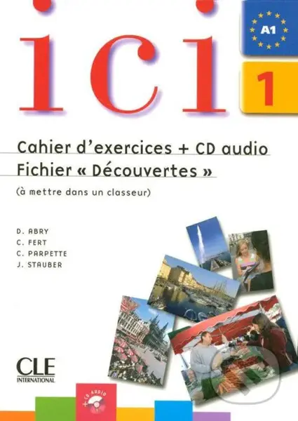 Ici 1/A1 Cahier d´exercices + CD Fichier "Découvertes" - kniha z kategorie Jazykové učebnice a slovníky