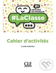 LaClasse B1: Cahier d´activités - Claire Sanchez