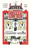 The Story of the Country House (A History of Places and People) - kniha z kategorie Historie