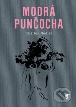 Modrá punčocha - Charles Nodier - kniha z kategorie Beletrie