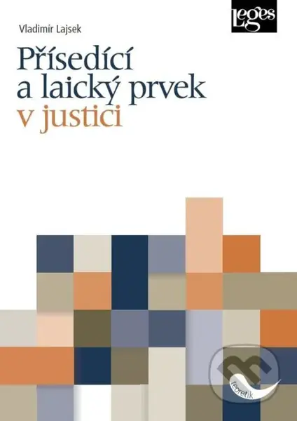 Přísedící a laický prvek v justici - Vladimír Lajsek - kniha z kategorie Vysoké školy