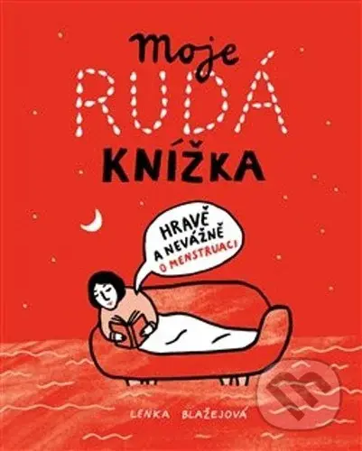 Moje rudá knížka (Hravě a nevážně o menstruaci) - Lenka Blažejová - kniha z kategorie Společenská beletrie