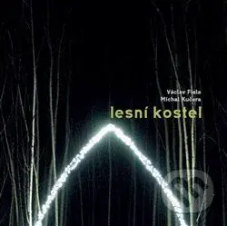 Lesní kostel - Václav Fiala, Michal Kučera - kniha z kategorie Historie