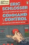 Command and Control - Eric Schlosser