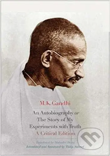 Autobiography or "The Story of My Experimen - M. K. Gandhi - kniha z kategorie Autobiografie