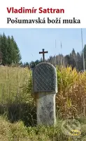 Pošumavská boží muka - Vladimír Sattran - kniha z kategorie Poezie