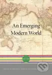 An Emerging Modern World (1750–1870) - Sebastian Conrad, Jürgen Osterhammel, Akira Iriye - kniha z kategorie Historie