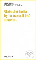 Spoločnosť strachu (Slobodní ľudia by sa nemali báť strachu.) - kniha z kategorie Sociologie