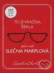 To je vražda, řekla: Jak to vidí slečna Marplová - Agatha Christie - kniha z kategorie Beletrie