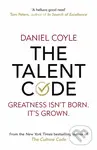 The Talent Code (Greatness isn't born. It's grown) - Daniel Coyle
