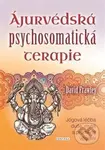 Ájurvédská psychosomatická terapie (Jógová léčba duše, mysli a proměna vědomí) - kniha z kategorie Alternativní medicína