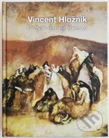 Vincent Hložník (Príbeh jednej zbierky) - Milan Baláž - kniha z kategorie Malířství a sochařství