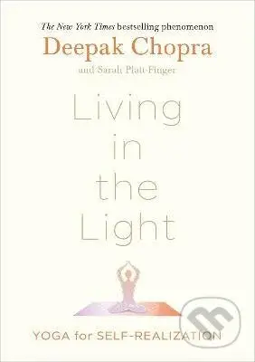 Living in the Light (Yoga for Self-Realization) - Deepak Chopra - kniha z kategorie Psychologie