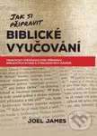 Jak si připravit biblické vyučování - Joel James - kniha z kategorie Knihy o Bibli