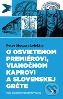 O osvietenom premiérovi, vianočnom kaprovi a slovenskej Gréte - kniha z kategorie Odborné a naučné