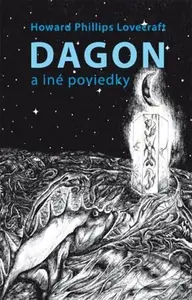 Dagon a iné poviedky - Howard Phillips Lovecraft - kniha z kategorie Sci-fi a fantasy