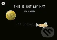This Is Not My Hat - Jon Klassen - kniha z kategorie Pro děti