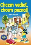 Chcem vedieť, chcem poznať! - Dagmar Grymová - kniha z kategorie Mateřská škola a předškoláci