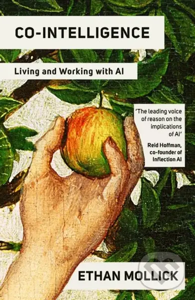 Co-Intelligence (Living and Working with AI) - Ethan Mollick