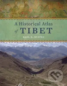 A Historical ᴀtlas of Tibet - Karl E. Ryavec