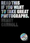 Read This if You Want to Take Great Photographs - Henry Carroll - kniha z kategorie Odborné a naučné