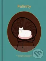 Felinity (An Anthology of Illustrated Cats from Around the World) - kniha z kategorie Beletrie