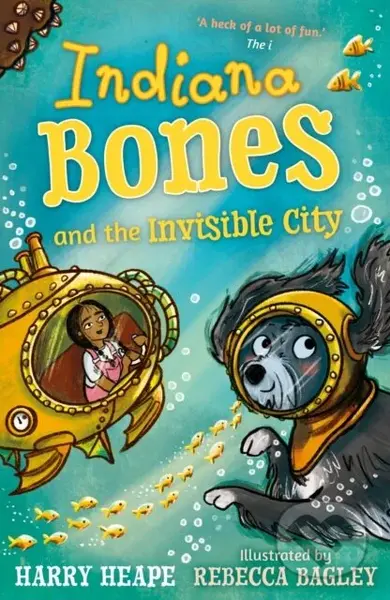 Indiana Bones and the Invisible City - Harry Heape, Rebecca Bagley (Ilustrátor) - kniha z kategorie Beletrie pro děti