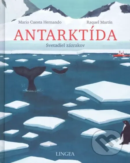 Antarktída - svetadiel zázrakov - Mario Cuesta Hernando, Raquel Martín (Ilustrátor) - kniha z kategorie Naučné knihy