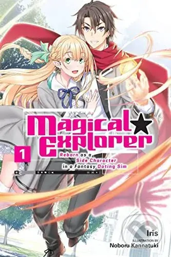 Magical Explorer, Vol. 1 (light novel) - Iris, Noboru Kannatuki (Ilustrátor)
