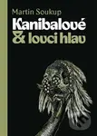 Kanibalové & lovci hlav (Papuánci představ a skutečností) - kniha z kategorie Kulturní a sociální antropologie