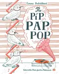 The Píp Pap Pop - Emma Pecháčková, Petra Josefína Stibitzová (ilustrátor) - kniha z kategorie Beletrie pro děti