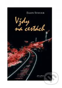 Vždy na cestách - Egon Steuer - kniha z kategorie Společenská beletrie