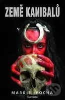 Země kanibalů - Mark E. Pocha - kniha z kategorie Detektivky, thrillery a horory
