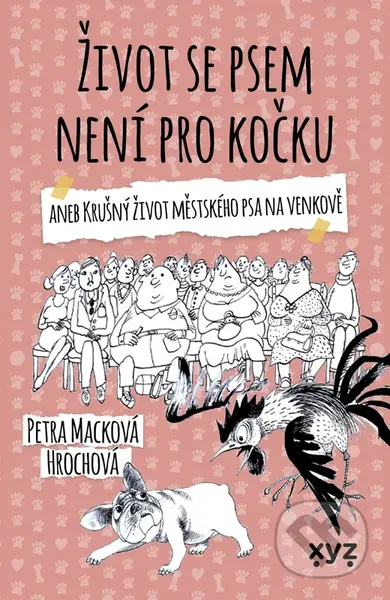 Život se psem není pro kočku - Petra Macková Hrochová - kniha z kategorie Společenská beletrie