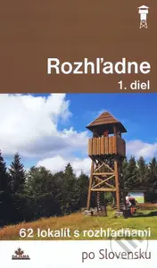 Rozhľadne (1. diel) (65 lokalít s rozhľadňami) - Ladislav Khandl - kniha z kategorie Mapy a cestování