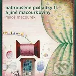 Nabroušené pohádky a jiné macourkoviny II. - Miloš Macourek - audiokniha z kategorie Pohádky