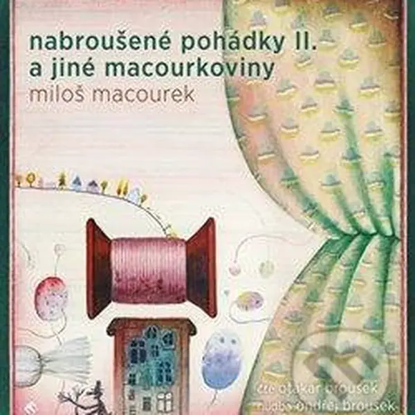 Nabroušené pohádky a jiné macourkoviny II. - Miloš Macourek - audiokniha z kategorie Pohádky