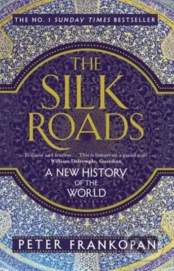 The Silk Roads (A New History of the World) - Frankopan Peter - kniha z kategorie Beletrie pro děti