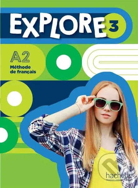 Explore 3 - Livre de l'élve (A2) - Fabienne GallonCéline Himber