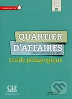 Quartier d'affaires 2 b1 - guide pedagogique - Delphine Jégou - kniha z kategorie Jazykové učebnice a slovníky