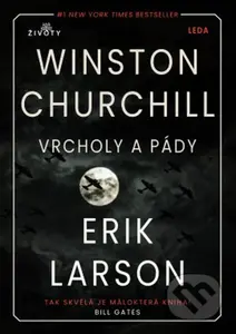 Vrcholy a pády Winstona Churchilla - Erik Larson - kniha z kategorie Životopisy