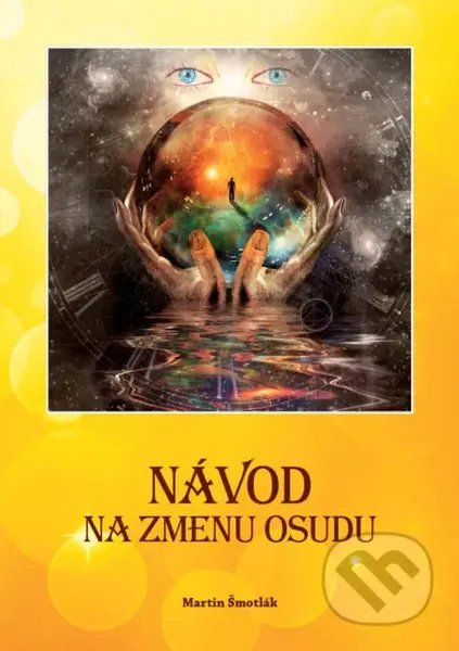 Návod na zmenu osudu - Martin Šmotlák - kniha z kategorie Seberozvoj