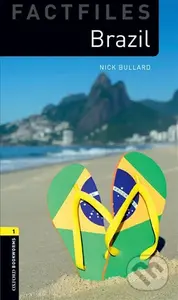 Factfiles 1 - Brazil (Oxford Bookworms (New Edition)) - Nick Bullard