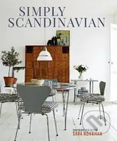 Simply Scandinavian (Calm, Comfortable and Uncluttered Homes) - kniha z kategorie Dům, byt a zahrada