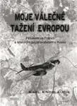 Moje válečné tažení Evropou (Pěšákem ve Francii a leteckým pozorovatelem v Rusku) - kniha z kategorie Historie