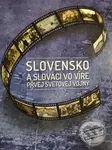 Slovensko a slováci vo víre prvej svetovej vojny (Vojenské dejiny Slovenska 1914-1919 slovom a obrazom) - kniha z kategorie 20. století