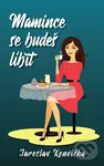 Mamince se budeš líbit - Jaroslav Konvička - kniha z kategorie Společenská beletrie