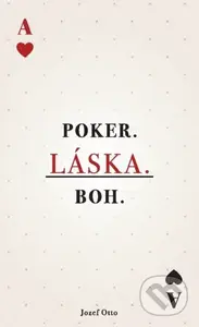 Poker. Láska. Boh. - Jozef Otto - kniha z kategorie Společenská beletrie