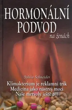 Hormonální podvod na ženách (Klimakterium je reklamní trik Medicína jako nástroj moci Naše mrtvoly ještě žijí) - kniha z kategorie Kosmetika a péče o…