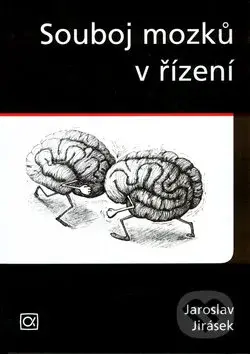 Souboj mozků v řízení - Jaroslav Antonín Jirásek - kniha z kategorie Byznys a management